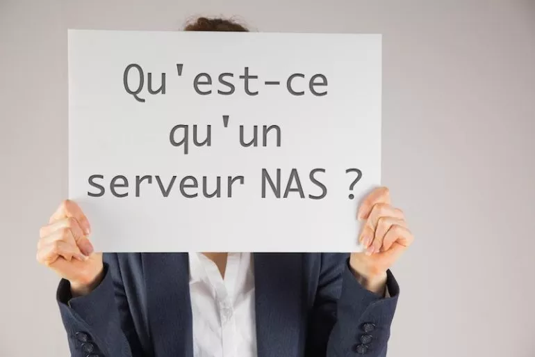 qu est ce qu un nas - Qu'est-ce qu'un serveur NAS ?