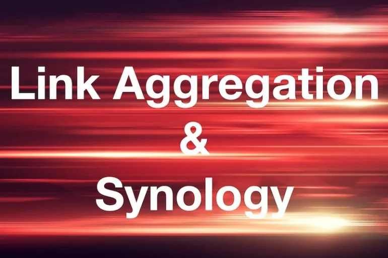 link aggregation Synology - Agrégation de liens et NAS Synology