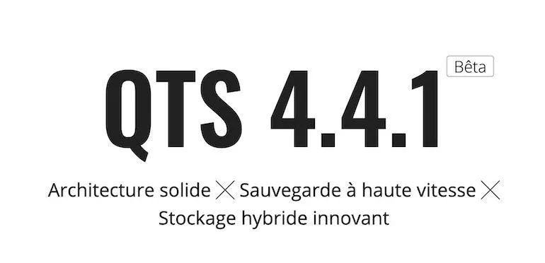 qnap qts441 - QNAP QTS 4.4.1 est disponible en Bêta... mais pas pour tous les NAS