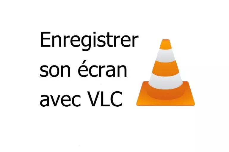 vlc enregistrer - Enregistrer son écran (bureau) avec VLC