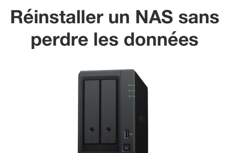 reinstalle nas synology - Synology - Réinstaller DSM sans perdre les données du NAS