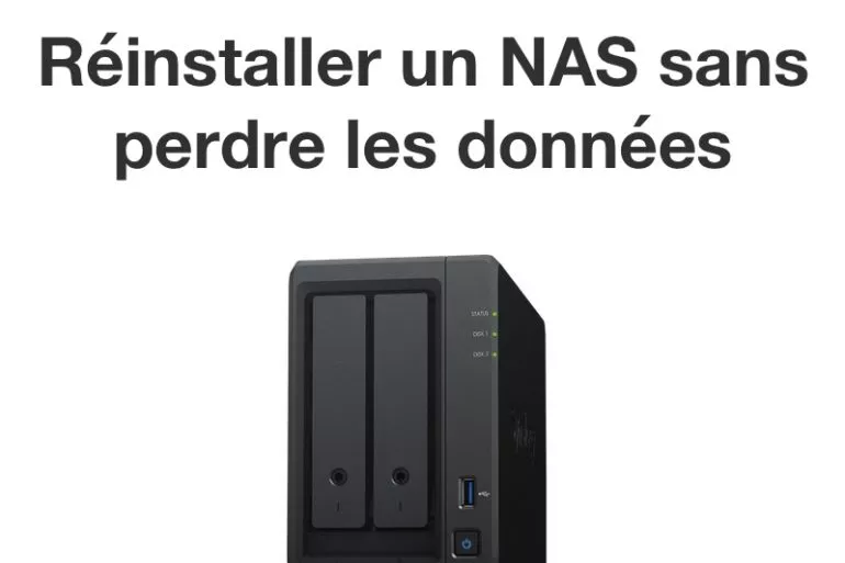 reinstalle nas synology - Synology - Réinstaller DSM sans perdre les données du NAS