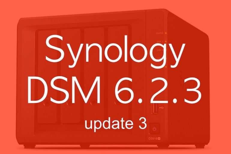 Synology DSM 6.2.3 update 3 - NAS - Synology DSM 6.2.3 update 3 : avalanche de corrections...