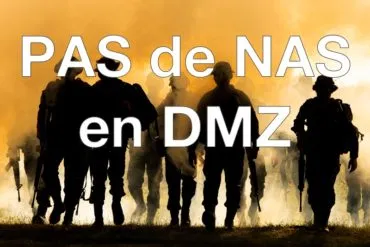 Pas de NAS en DMZ