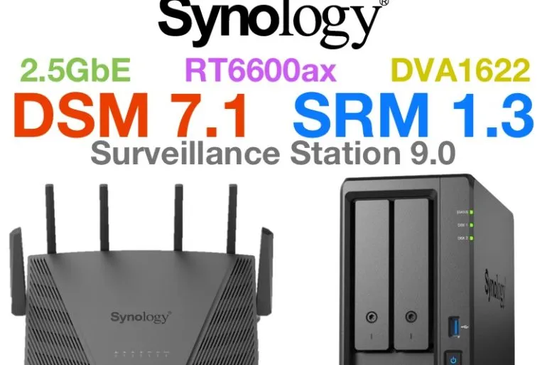 Synology 2022 - Synology 2022 : RT6600ax, 2.5 GbE, DSM 7.1, SRM 1.3, Surveillance Station 9.0, DVA1622...