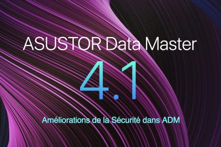 ADM 41 - Asustor ADM 4.1 est disponible pour les NAS
