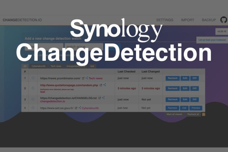 synology changedetection docker - Synology - ChangeDetection sur votre NAS avec Docker en 5 minutes