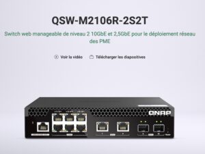 Switch QNAP QSW M2106R 2S2T 300x225 - Switch QNAP QSW-M2106R-2S2T : compact et rapide
