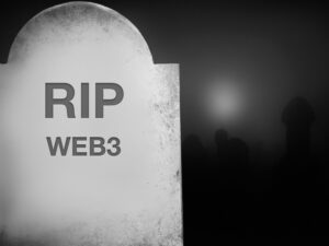 RIP Web3 300x225 - La fin du Web 3.0 en 2023 ?