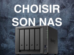 choisir NAS 300x225 - Conseils pour choisir le bon NAS : stockage, processeur, RAM, fonctionnalités, connectivité...