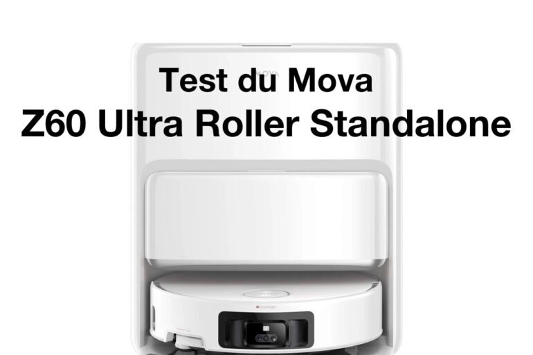test Mova Z60 - Robot aspirateur MOVA Z60 Ultra Roller : test, avis et performances en conditions réelles