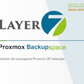 Layer7 promox - Proxmox Backup Space (Layer7) : test complet, avis et configuration PBS offsite