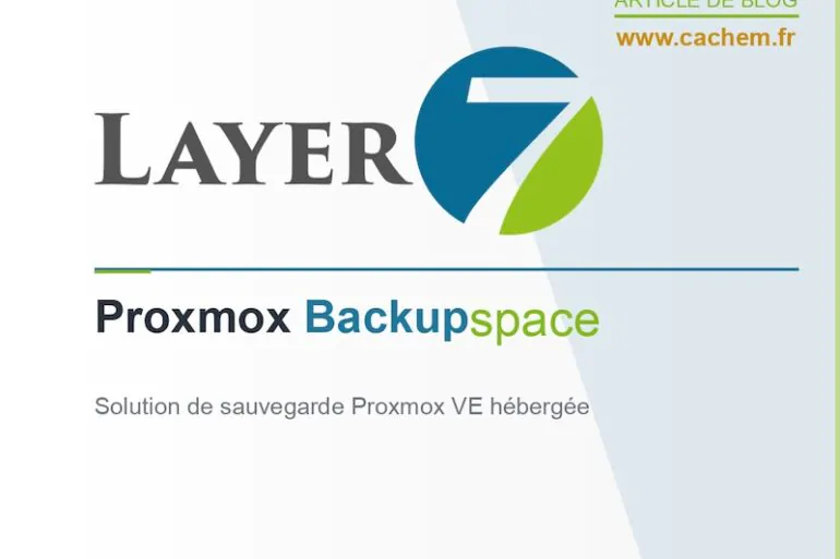 Layer7 promox - Proxmox Backup Space (Layer7) : test complet, avis et configuration PBS offsite