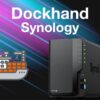 dockhand synology - Installer Dockhand sur un NAS Synology : guide rapide pour gérer Docker facilement