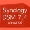 Synology DSM 74 annonce - Synology DSM 7.4 : IA privée, ChatPlus, Meet...