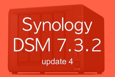 DSM 732u4 - Synology DSM 7.3.2 Update 4 est disponible